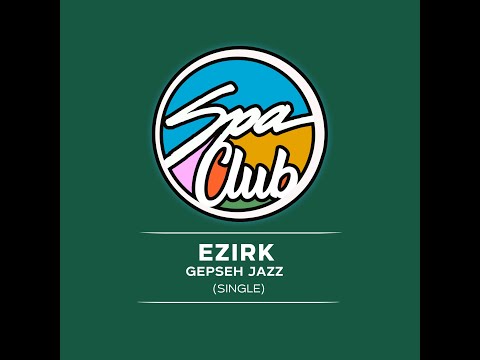 Spa Club [SPC039] EZIRK - Gepseh Jazz