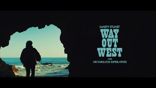 Marty Stuart - Way Out West Album Trailer