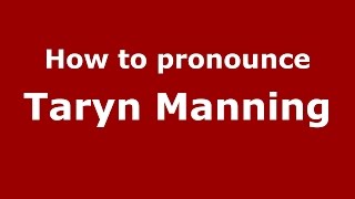 How to pronounce Taryn Manning