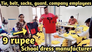 School dress manufacturer || Tie, belt, socks, guard, company employees etc uniform factory || Delhi