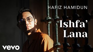 Download lagu Hafiz Hamidun - Ishfa' Lana ( Visualiser) mp3