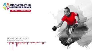Song of Victory  - Asian Para Games 2018 Official Theme Song
