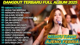 Download lagu MERAYU TUHAN  AJENG FEBRIA  DANGDUT KOPLO FULL ALBUM TERBARU 2025 mp3 Download lagu MERAYU TUHAN  AJENG FEBRIA  DANGDUT KOPLO FULL ALBUM TERBARU 2025 mp3