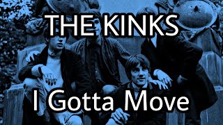 THE KINKS - I Gotta Move (Lyric Video)