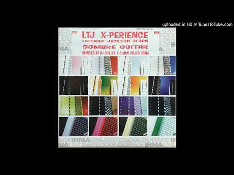 SOMBRE GUITAR (SPILLER MAIN REMIX) / LTJ X-PERIENCE feat. JACKSON SLOAN