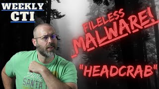 #WeeklyCTI - FILELESS MALWARE, "HEADCRAB" TARGETS REDIS SERVERS!!!