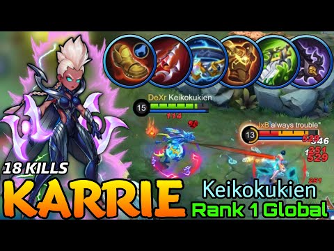 HyperCarry Karrie Monster 18 Kills! - Top 1 Global Karrie by Keikokukien - Mobile Legends