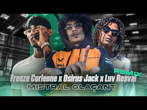 Freeze Corleone x Osirus Jack  x Luv Resval - MISTRAL GLAÇANT