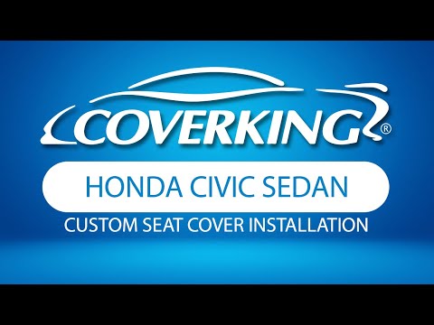 How to Install 2016-2021 Honda Civic Sedan Custom Seat Covers | COVERKING®