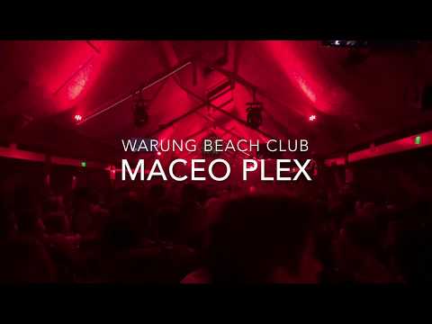 MACEO PLEX @ Warung Beach Club 2019