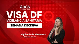 VISA DF - Vigilância Sanitária: Semana Decisiva | Vigilância de alimentos com Monique Neves