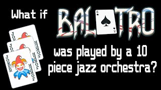 Balatro OST Performed Live by a Jazz Orchestra