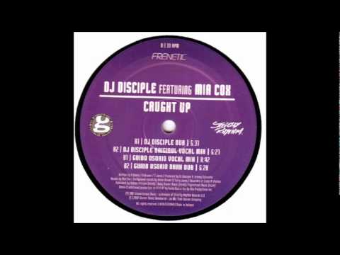 DJ Disciple feat. Mia Cox - Caught Up (DJ Disciple Original Vocal Mix) (2002)