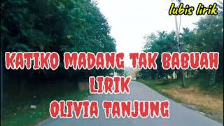 Download lagu KATIKO MADANG INDAK BABUAH LIRIK OLIVIA TANJUNG @ LUBIS LIRIK mp3 Download lagu KATIKO MADANG INDAK BABUAH LIRIK OLIVIA TANJUNG @ LUBIS LIRIK mp3