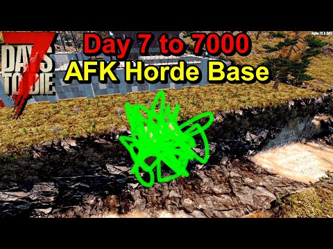 7 Days to Die Day 7000 AFK Horde Base