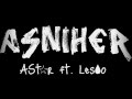 Asniher Astar (Ft. Les0o)