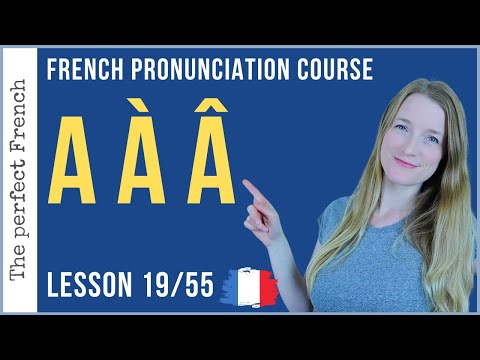 Pronunciation of A À Â in French | Lesson 19 | French pronunciation course