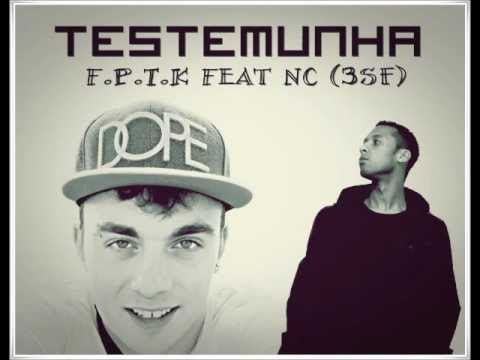 F.P.T.K Feat NC(3sf) - Testemunha