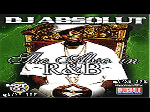 (FULL MIXTAPE) DJ Absolut - The Abso In R&B (2003)