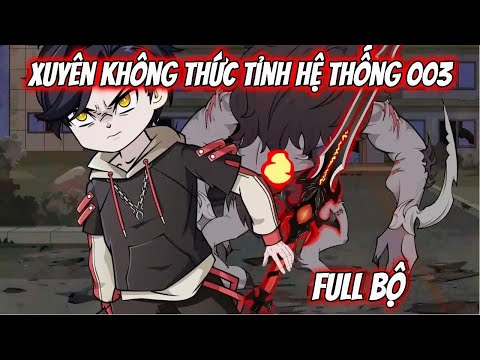 Tập 1 - 160: XUYÊN KHÔNG THỨC TỈNH HỆ THỐNG 003