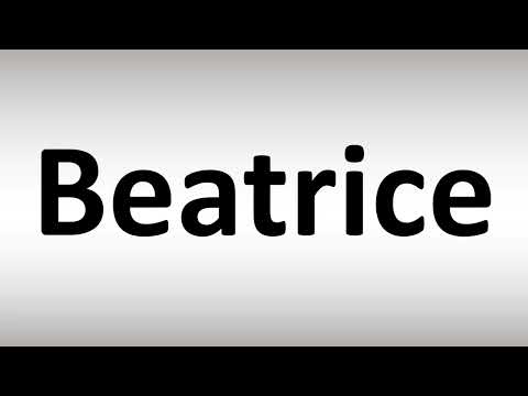 How to Pronounce Beatrice