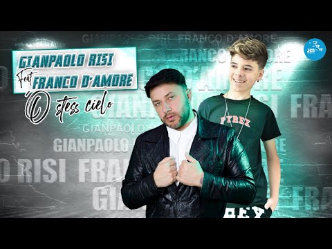 Gianpaolo Risi Ft. Franco D'Amore - 'O stess cielo ( Ufficiale 2021 )