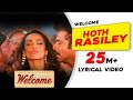 Hoth Rasile Tere Full Song Welcome Shreya Ghoshal Anand Raj Anand Shankar Mahadevan Bollywood