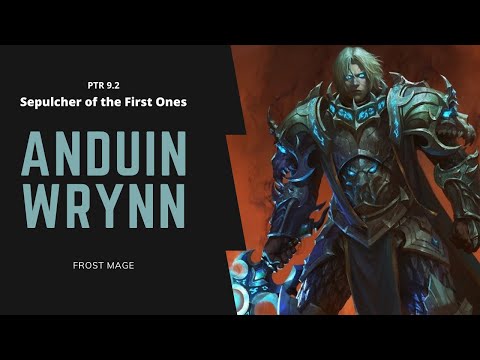 9.2 PTR - Heroic Anduin Wrynn, Sepulcher of the First Ones Raid Testing - Frost Mage