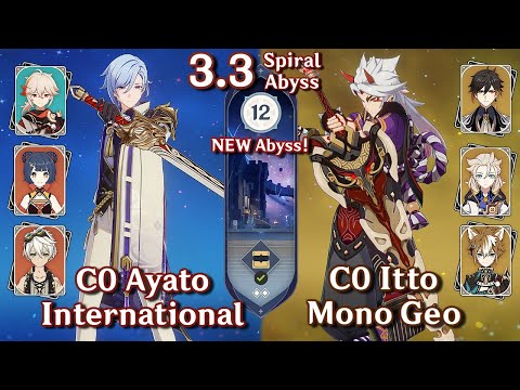 NEW SPIRAL ABYSS 3.3! C0 Ayato International & C0 Itto Mono Geo | Floor 12 9 Stars | Genshin Impact