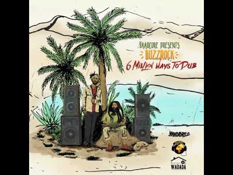 Buzzrock - 6 Million Ways To Dub Mixtape Presented By Yaadcore