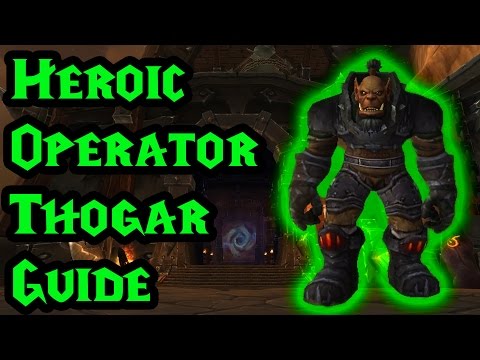 Heroic/Normal Operator Thogar - Blackrock Foundry 6.0.3 | Momentary Logic