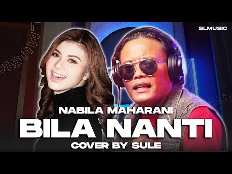 BILA NANTI - NABILA MAHARANI || COVER BY SULE