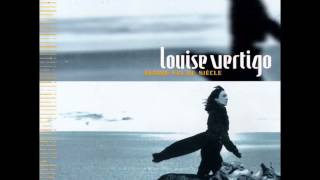 Louise Vertigo - Tout Ce Temps Qui Passe