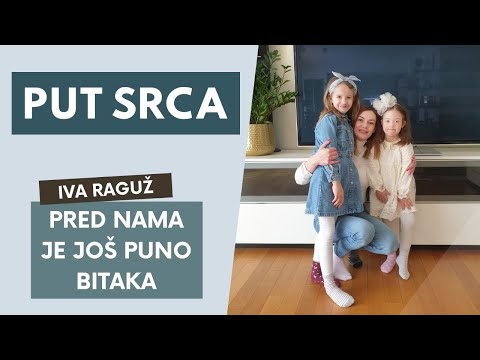 Put srca 6. 4. 2022. – Iva Raguž: Pred nama je još puno bitaka
