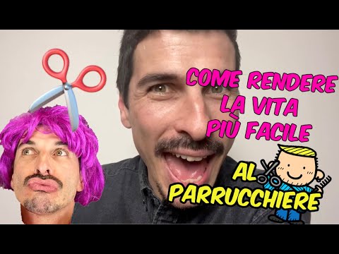 IL PARRUCCHIERE - COME RENDERE LA VITA PIÙ FACILE AL