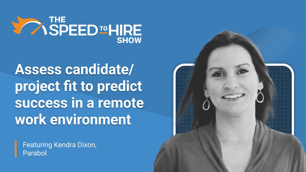 Assess Candidate/Project Fit to Predict Success in a Remote Work Environment