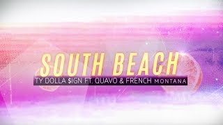 Ty Dolla $ign - South Beach ft. Quavo &amp; French Montana [Lyric Video]