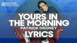 Patrick Droney - Yours In The Morning [Official Lyric Video]