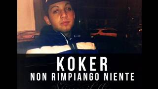 Koker  Non Rimpiango Niente