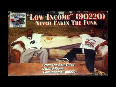 LOW INCOME (90220) - NEVER FAKIN THE FUNK -