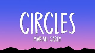 Mariah Carey - Circles (Lyrics)