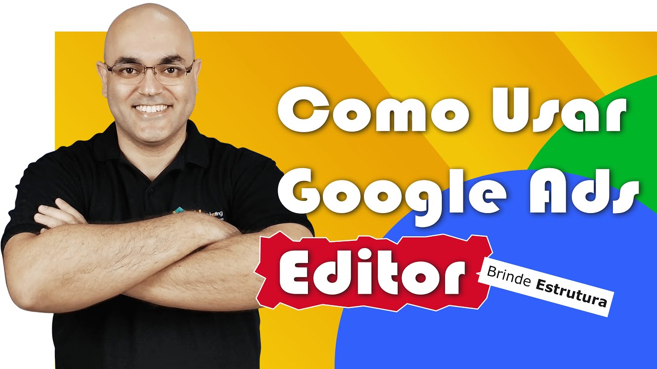 Google Ads Editor Tutorial - Mentoria Google