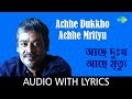 Achhe Dukkho Achhe Mrityu With Lyrics Srikanto Acharya Rabindranath Tagore