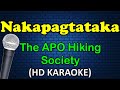 NAKAPAGTATAKA - The APO Hiking Society (HD Karaoke)