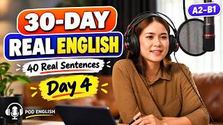 A2-B2 English listening practice podcast | Speak English in 30 Days | 40 Real English Sentences