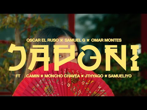 OSCAR EL RUSO, SAMUEL G, OMAR MONTES,CAMIN, MONCHO CHAVEA,JTHYAGO & SAMUELIYO -JAPONI -VIDEO OFICIAL