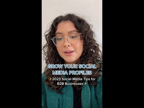 How to Grow Your Social Media Profile - Social Media for B2B Marketing - 2023 Social Media Tips