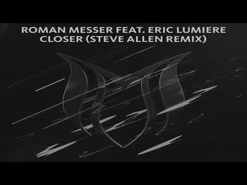 VOCAL TRANCE: Roman Messer feat  Eric Lumiere - Closer (Steve Allen Remix)