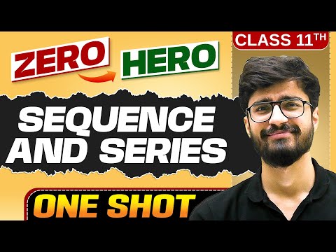 Sequence And Series | Full Chapter in ONE SHOT | Chapter 8 | Class 11 Maths 🔥