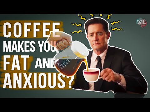 Does Coffee make you Fat and Anxious?